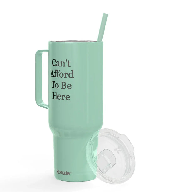 Can't Afford to Be Here - 40z. Insulated Stainless Steel Tumbler with lid (Copy) un.sus.tain.a.ble apparel