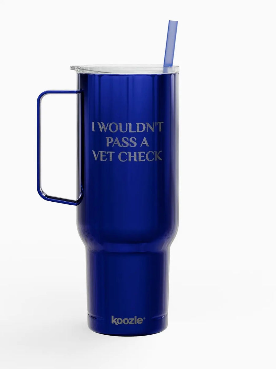 Wouldn't Pass a Vet Check - 40z. Insulated Stainless Steel Tumbler with lid un.sus.tain.a.ble apparel