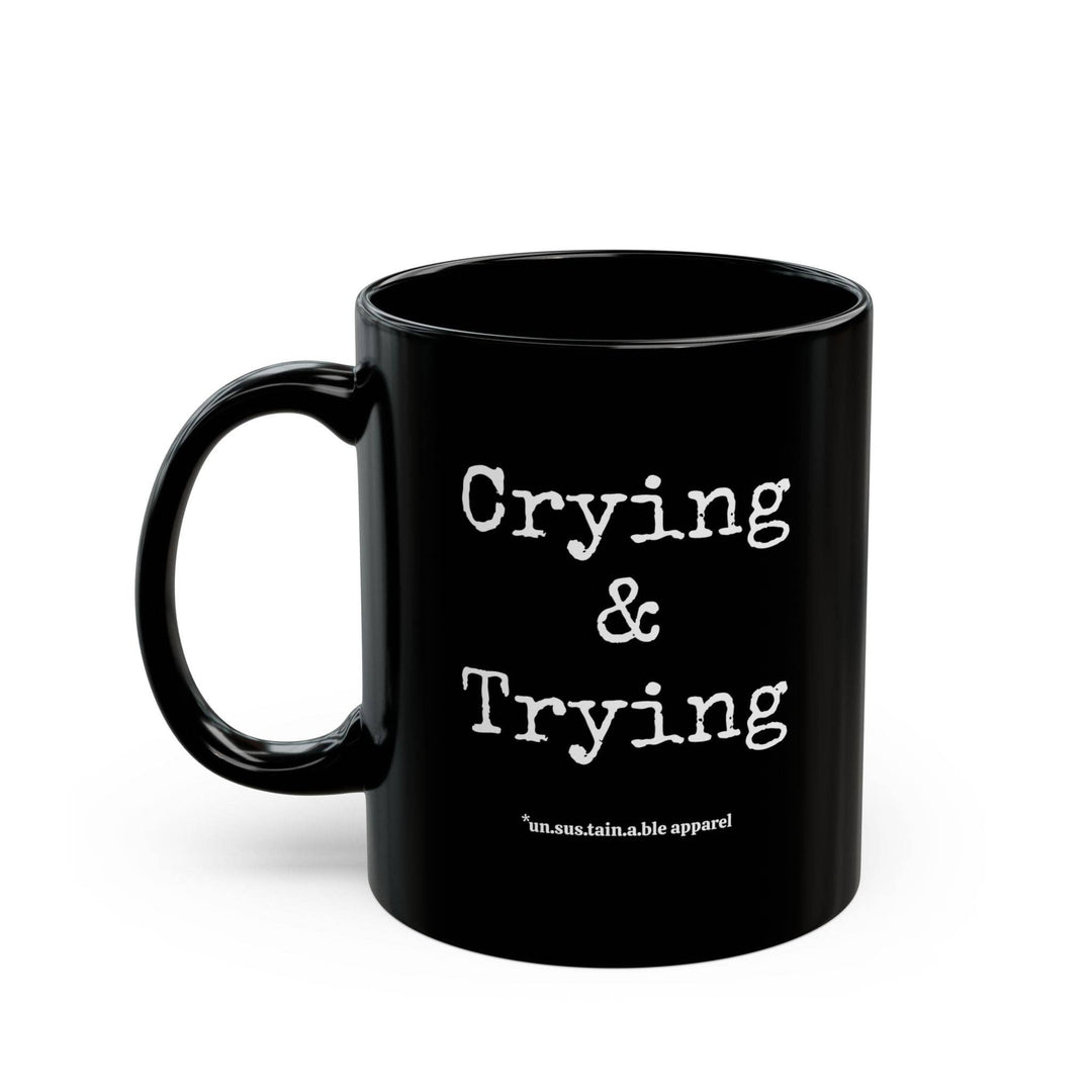 Black Mug (11oz) - Crying & Trying